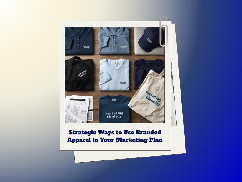 Branded Apparel in marketing plan for employees, events, and customer engagement